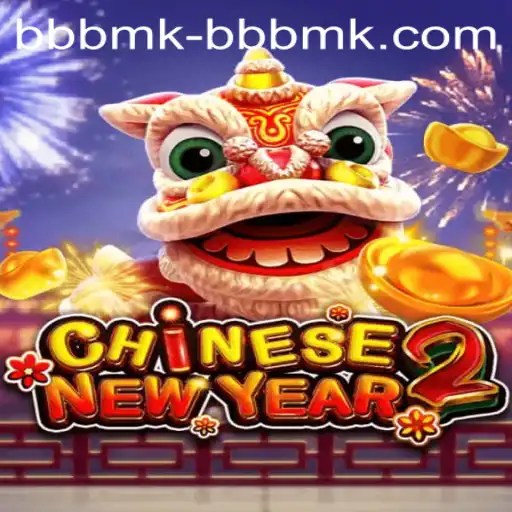 Exploring the Excitement of CHINESENEWYEAR2 and BBBMK PH Login